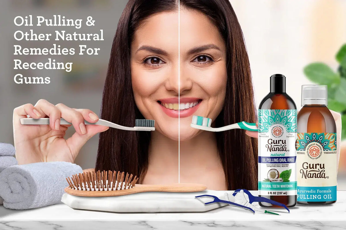 Oil Pulling & Other Natural  Remedies For Receding Gums