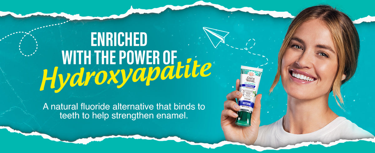 Enriched with the power of hydroxyapatite — a natural fluoride alternative that binds to teeth to help strengthen enamel