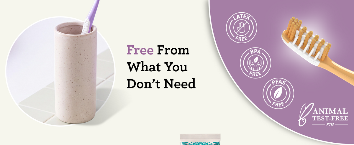 Free from what you don’t need — latex-free, BPA-free, PFAS-free, and animal test-free (PETA certified)