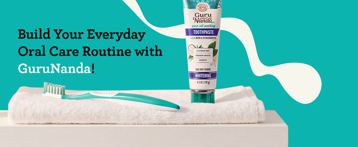 Build your everyday oral care routine with GuruNanda — pair the multi-action toothbrush with GuruNanda whitening toothpaste